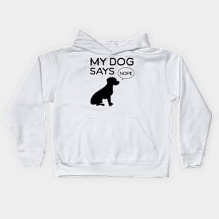 My dog says No Kids Hoodie